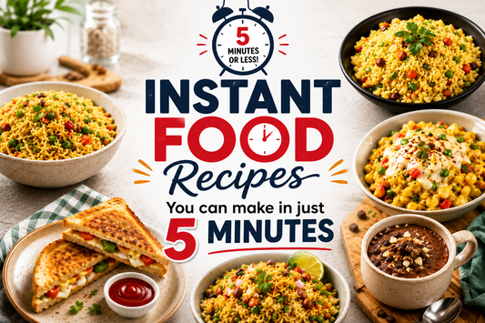 Easy Instant Food Recipes You Can Make in Just 5 Minutes