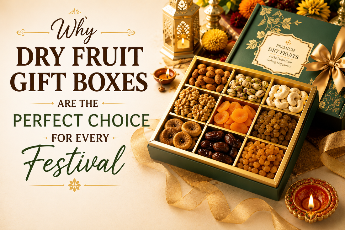 Why Dry Fruit Gift Boxes Are the Perfect Choice for Every Festival