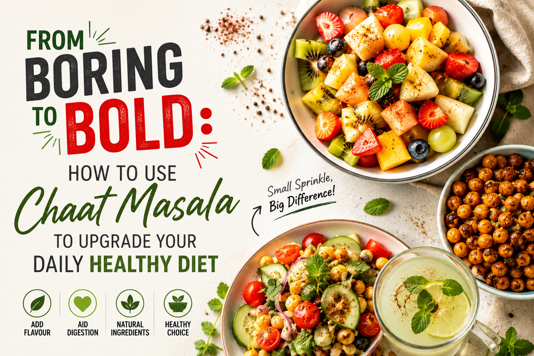 From Boring to Bold: How to Use Chaat Masala to Upgrade Your Daily Healthy Diet