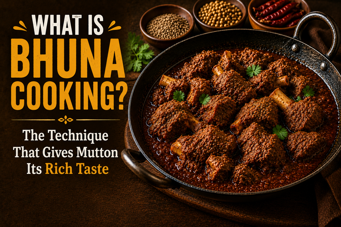 What Is Bhuna Cooking? The Technique That Gives Mutton Its Rich Taste