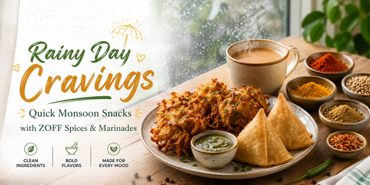 Rainy Day Cravings: Quick Monsoon Snacks with ZOFF Spices & Marinades