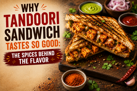 Why Tandoori Sandwich Tastes So Good: The Spices Behind the Flavour